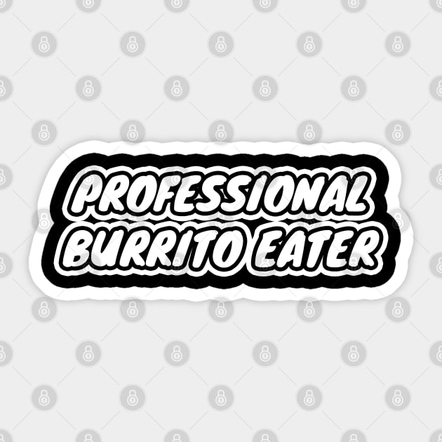 Professional Burrito Eater Sticker by LunaMay